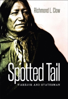 Image for Spotted Tail : Warrior and Statesman