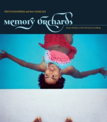 Image for Memory Orchards: Photographers and Their Families