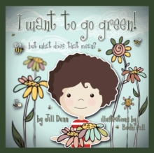Image for I Want to Go Green! But What Does That Mean?