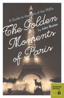 Image for Golden Moments of Paris: A Guide to the Paris of the 1920s