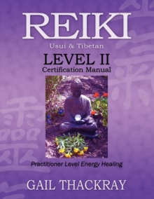 Image for REIKI, Usui & Tibetan, Level II Certification Manual, Practitioner Level Energy Healing