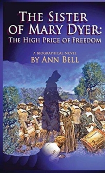 Image for The Sister of Mary Dyer : The High Price of Freedom