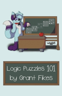 Image for Logic Puzzles 101 : 101 Puzzles to Teach the Art of Logic
