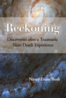 Image for Reckoning: Discoveries after a Traumatic Near-Death Experience