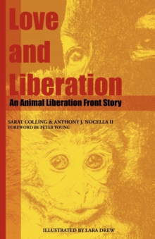 Image for Love and Liberation : An Animal Liberation Front Story