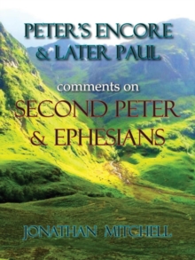 Image for Peter's Encore & Later Paul, comments on Second Peter & Ephesians