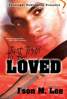 Image for Just Tryin' to Be Loved