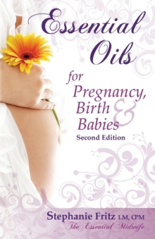 Image for Essential Oils for Pregnancy, Birth & Babies