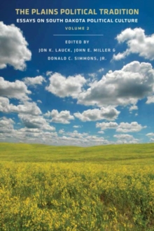 Image for The Plains Political Tradition : Essays on South Dakota Political Culture, Volume 2