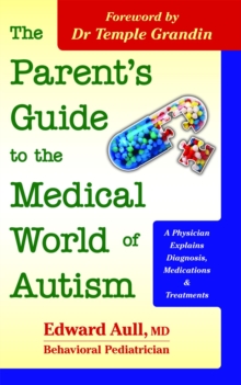 Image for Parent's Guide to the Medical World of Autism: A Physician Explains Diagnosis, Medications & Treatments