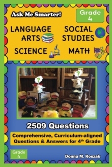 Image for Ask Me Smarter! Language Arts, Social Studies, Science, and Math - Grade 4 : Comprehensive, Curriculum-aligned Questions and Answers for 4th Grade