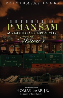 Image for Notorious P-Man Sam : Miami's Urban Chronicles Vol.1