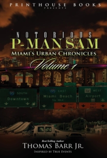 Image for Notorious P-Man Sam : Miami's Urban Chronicles Vol.1