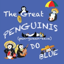 Image for The Great Penguinis (pen-gween-eeze) Do Blue