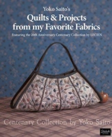 Image for Yoko Saito's Quilts and Projects from My Favorite Fabrics