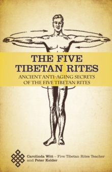 Image for Five Tibetan Rites: Anti-Aging Secrets of the Five Tibetan Rites.
