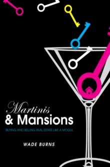 Image for Martinis and Mansions: Buying and Selling Real Estate Like a Mogul