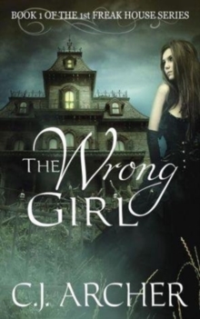 Image for The Wrong Girl : Book 1 of the 1st Freak House Trilogy