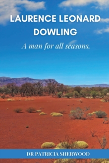 Image for Laurence Leonard Dowling : a man for all seasons