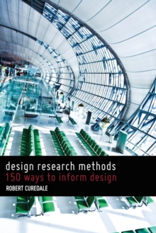 Image for Design Research Methods : 150 Ways to Inform Design