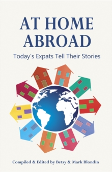 Image for At Home Abroad: Today's Expats Tell Their Stories