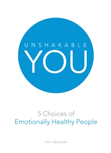 Image for Unshakable You: 5 Choices of Emotionally Healthy People
