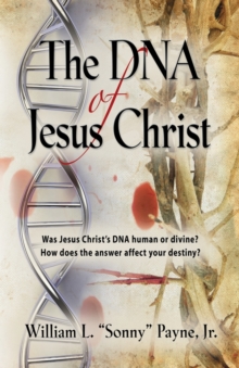 Image for THE DNA of Jesus Christ : God's Traceable Identity