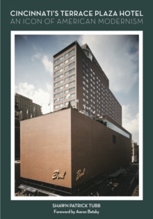 Image for Cincinnati's Terrace Plaza Hotel: An Icon of American Modernism