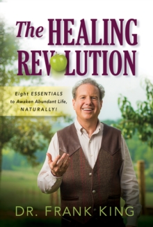 Image for Healing Revolution: Eight Essentials to Awaken Abundant Life, Naturally