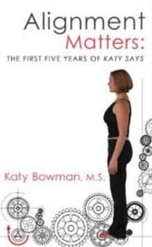 Image for Alignment matters  : the first five years of Katy Says