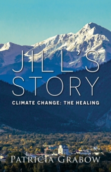 Image for Jill's Story : Climate Change: The Healing