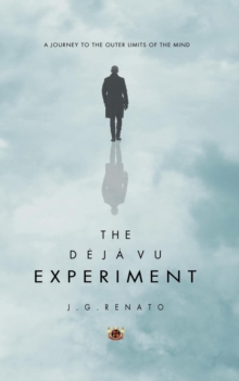Image for The Deja Vu Experiment : A Journey to the Outer Limits of the Mind