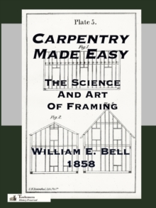 Image for Carpentry Made Easy; Or, The Science And Art Of Framing