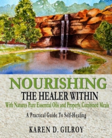 Image for Nourishing The Healer Within: With Natures Pure Oils and Properly Combined Meals