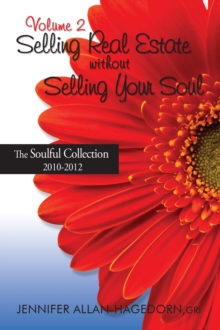 Image for Selling Real Estate without Selling Your Soul, Volume 2: The Soulful Collection 2010 - 2012