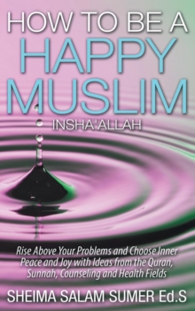 Image for How To Be A Happy Muslim Insha' Allah