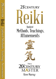 Image for Reiki 21st Century : Updated Methods, Teachings, Attunements from a 20th Century Master