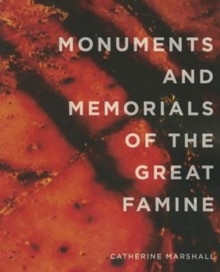 Image for Monuments and Memorials of the Great Famine