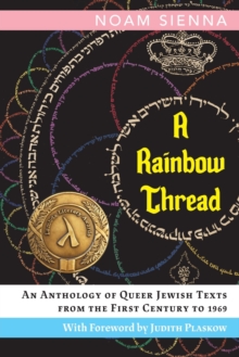 Image for A Rainbow Thread : An Anthology of Queer Jewish Texts from the First Century to 1969