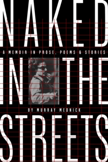 Image for Naked in the Streets: A Memoir in Prose, Poems & Stories