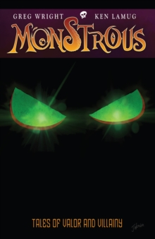 Image for Monstrous: Tales of Valor and Villainy