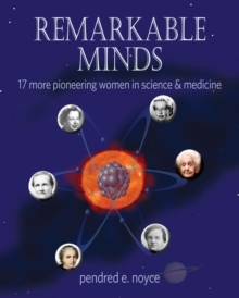 Image for Remarkable minds  : 16 more pioneering women in science and medicine