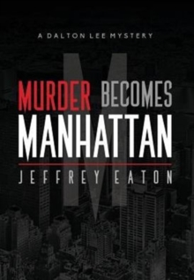 Image for Murder Becomes Manhattan : A Dalton Lee Mystery