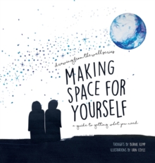 Image for Making Space for Yourself : A guide to getting what you need
