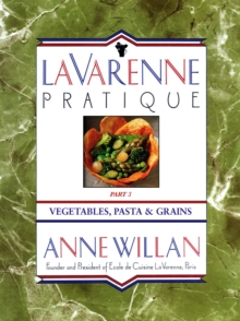 Image for La Varenne Pratique: Part 3, Vegetables, Pasta & Grains