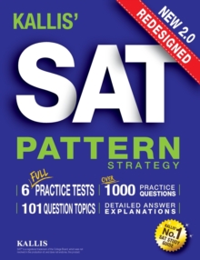 Image for KALLIS' Redesigned SAT Pattern Strategy + 6 Full Length Practice Tests (College SAT Prep + Study Guide Book for the New SAT) - Second edition