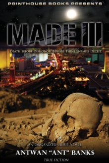 Image for MADE III; Death Before Dishonor, Beware Thine Enemies Deceit. (Book 3 of MADE Crime Thriller Trilogy)