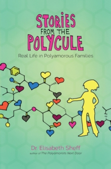 Image for Stories From the Polycule : Real Life in Polyamorous Families