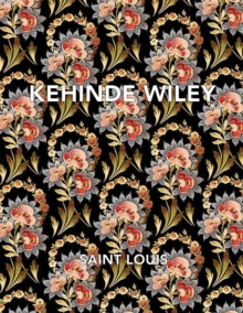 Kehinde Wiley: Saint Louis