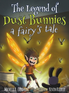 Image for The Legend of Dust Bunnies, a Fairy's Tale